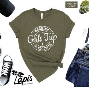 Warning Girls Trip In Progress Shirt, Girls Trip Matching Tee, Girls Vacation Tee, Girls Camping Shirt, Girls Trip 2024 Tee, Girls Trip Tee