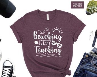 Beaching Not Teaching Shirt, Summer Teacher Retirement Tee