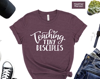 I Teach Tiny Disciples Christian Shirt, School Teacher Gift