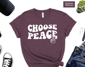 Choose Peace Shirt: Inspirational Quote Tee with Peace Sign