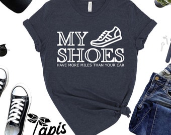 My Shoes More Miles T-Shirt, Funny Marathon Gym Workout Tee