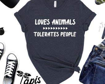Loves Animals Tolerates People Shirt, Animal Lover Tee