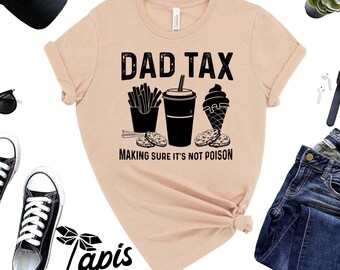Funny Dad Tax Shirt, Father's Day Gift