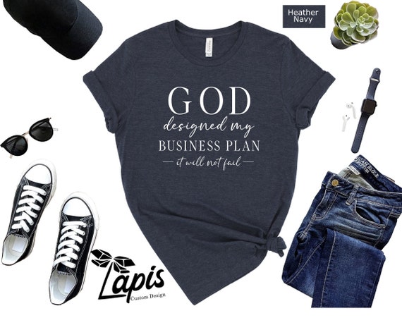 God Designed My Business Plan It Will Not Fail Shirt,  Bible Verse Shirt, Christian Outfit, Positive Quote, Religious Gift, Motivational Tee