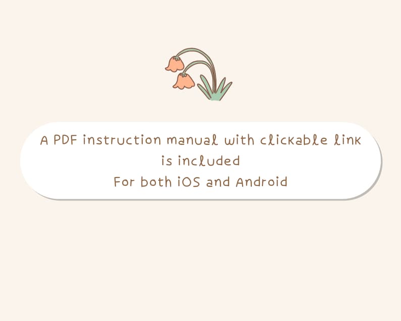 Op de afbeelding: Een witte ovaal met afgeronde hoeken bevat tekst die luidt: "Een PDF-instructiehandleiding met een klikbare link is inbegrepen. Voor zowel iOS als Android". De tekst is in bruin lettertype. Boven de ovaal bevindt zich een kleine illustratie van drie oranje bloemen met groene stelen en bladeren.