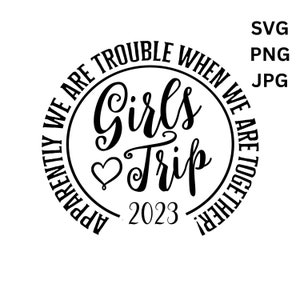 Girls Trip 2023 Svg, Girls Trip Svg, Girls Trip Shirt Svg, Girls ...