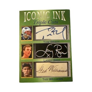 May include: A rectangular sports trading card titled Iconic Ink Triple Cuts with a green border. It features three individual portraits and corresponding ink signatures from Tom Brady, Larry Bird, and Ted Williams, each displayed in a separate horizontal panel.