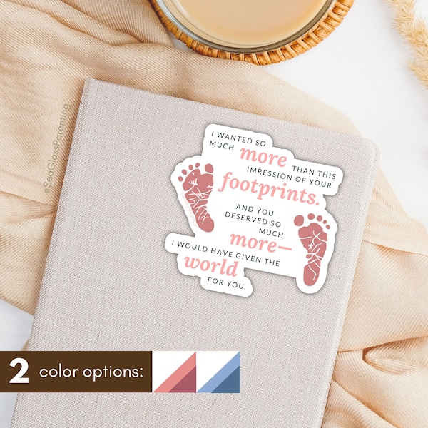I wanted so much more than this impression of your footprints—Baby Loss Remembrance pink blue footprints (sticker)