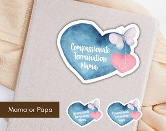 Compassionate termination mama/papa sticker, TFMR is the hardest decision, Heart and Butterfly symbols of love, Bereaved mom/dad gift