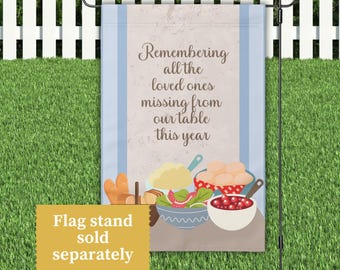 Memorial Thanksgiving garden flag, Remembering all the loved ones missing from our table this year