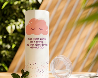 Toxic positivity tumbler, Some things happen for a reason and some only suck, Cartoon crying cloud design, Shattering stigmas about death
