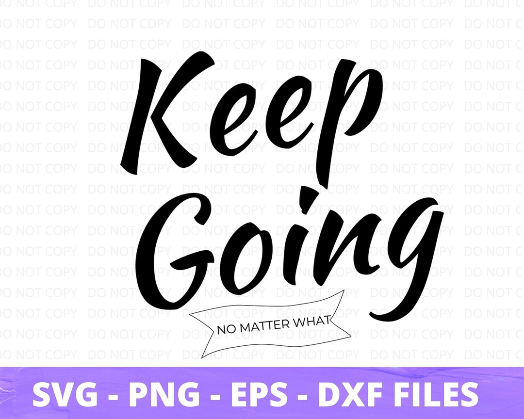 Keep Going No Matter What Svg Motivation Svg Gym Print Svg Cut - Etsy