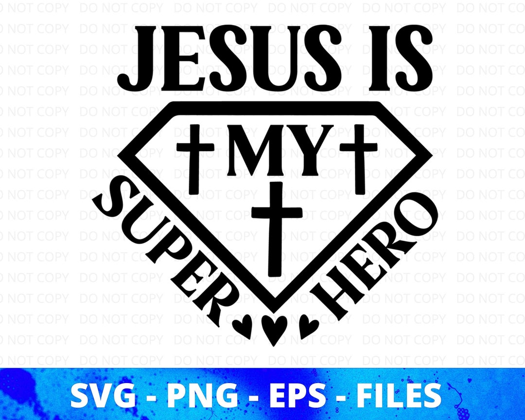 Jesus is My Superhero Svg Bible Verse Jesus Png Jesus Art - Etsy UK