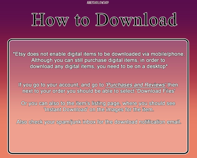 May include: A pink and purple graphic with white text explaining how to download digital items purchased on Etsy. The text states that Etsy does not enable digital items to be downloaded via mobile/phone, but you can still purchase digital items. To download any digital items, you need to be on a desktop. The text also explains how to download digital items from your account and from the item's listing page.
