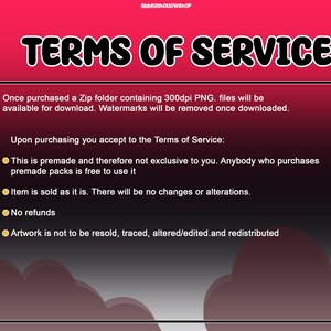 May include: A pink and red background with white text outlining the terms of service for a digital product. The text states that the product is premade and not exclusive, sold as is, and not to be resold, traced, altered, or redistributed.