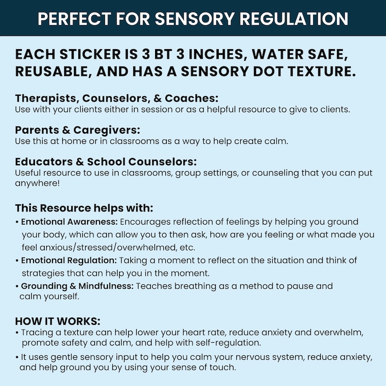 May include: A square sticker with a sensory dot texture, measuring 3 by 3 inches. The text reads: PERFECT FOR SENSORY REGULATION. EACH STICKER IS 3 BY 3 INCHES, WATER SAFE, REUSABLE, AND HAS A SENSORY DOT TEXTURE. It lists uses for therapists, parents, and educators.