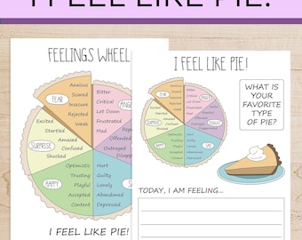 May include: Two printable worksheets with the text "I Feel Like Pie!" and a "Feelings Wheel" diagram. One worksheet asks "What is your favorite type of pie?" and has a pie slice illustration.