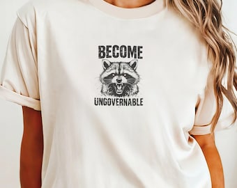 Waschbär Grafik Tee - Become Unregovernable Shirt