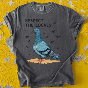 Pigeon Shirt Respect The Locals - Funny Pigeon Lover Gift, Pigeon Tee, Carrier Pigeon T-Shirt, Pigeon Top for Bird Lovers