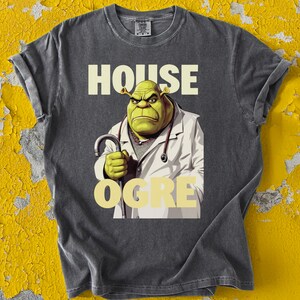 House Ogre Shirt - Funny Medical Drama Parody Tee - Grumpy Doctor Meme Shirt - Shrek Mashup Gift - TV Series Spoof T Shirt