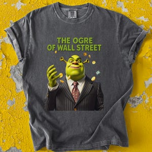 The Ogre Of Wall Street Shirt - Funny Finance Movie Parody Tee - Shrek Meme Business Shirt - Wolf Of Wall Street Spoof Gift T Shirt