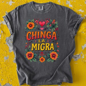Chinga La Migra Shirt: Latinx Rights Protest Tee