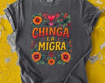 Chinga La Migra Shirt: Latinx Rights Protest Tee