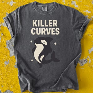 Orca Shirt Killer Curves Design - Funny Orca Tshirt - Orca Whale Shirt - Save The Orcas - Orca Lover Gift - Body Positive Orca Tee
