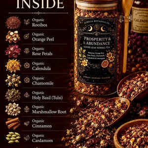 May include: A glass jar of Prosperity & Abundance loose leaf herbal tea with a wooden lid and spoon. The label lists ingredients including hibiscus, orange peel, rose petals, chamomile, calendula, and lemongrass. The text reads What's Inside.