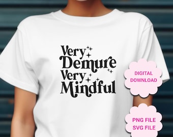 Sehr Demure Sehr Achtsam, Sehr Demure PNG, Sehr Demure SVG, trendiges T-Shirt Becher Tote Design, Virales Design, Meme Design