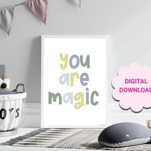 You are magic Printable Art, nursery art, kids room decor, digital download, printable, instant download, JPEG, JPG file, wall art