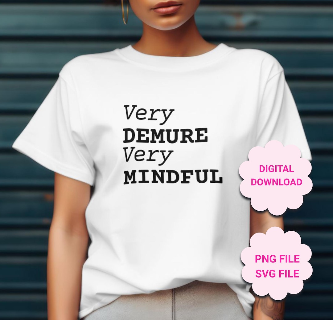 Demure SVG, Very Demure Very Mindful SVG, Very Demure PNG, Very Mindful ...
