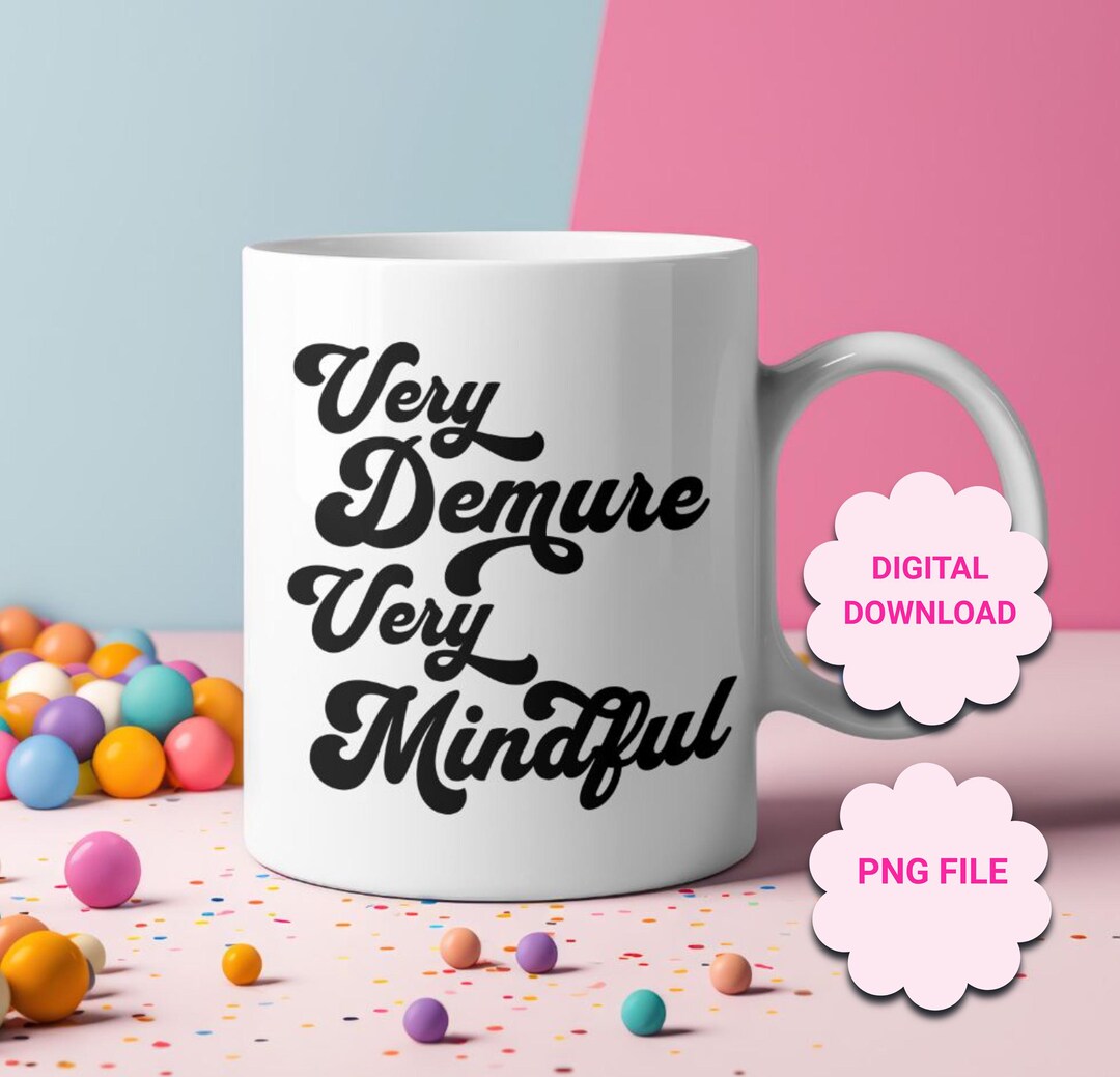 Very Demure Very Mindful, Very Demure PNG, Very Mindful PNG, Trendy T ...