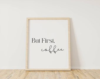 Coffee Digital Print, But First Coffee Sign, Kitchen Wall Art, Coffee Bar Decor, Typography, Coffee Wall Art, Coffee Print, Bur First Coffee