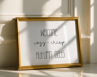 Welcome cozy and crisp Autumn days print, Autumn Print, Autumn Fall Print, Fall Wall Art, Fall Printables, Fall Decor, Seasonal Prints.