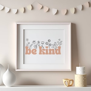 Be Kind Digital Print, Inspirational Wall Art, Motivational Poster, Printable Art, Home Decor, Nursery Print, Girl Room Decor, Be Kind Print