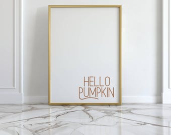 Hello Pumpkin Fall Print, Autumn Home Decor, Seasonal Art, (Digital Download)
