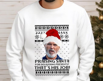 Roy Keane Christmas Sweatshirt, Roy Keane Praising Santa For Doing His Job Sweater, Manchester Xmas Printed Tops, Xmas Football Lovers Gift