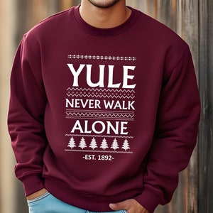 Yule Never Walk Alone Weihnachtspullover, Fußballweihnachtssweatshirt, Pullover für Pullover, Weihnachtsgeschenk, Jubiläumsgeschenk