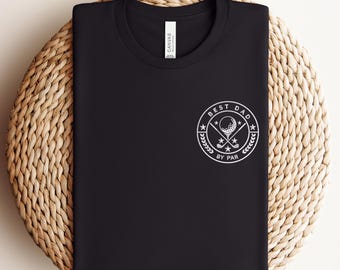 Best Dad By Par Shirt, Embroidered Golf Dad T-Shirt, Cool Dads Club Tee, Father's Day Gift for Him, Golf Lover Dad Shirt, Funny Daddy Gifts
