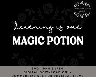 Learning is our Magic Potion, Halloween SVG , Teacher SVG , Cut file for teachers, Fall Decor, Halloween Sayings, Classroom Sign