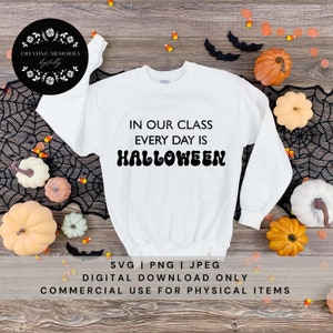 Dans notre classe, chaque jour est Halloween, Automne SVG, Halloween SVG , Enseignant SVG , Fichier coupé pour les enseignants, Halloween Sayings, Classroom svg