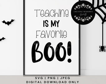 Teaching is my Favorite Boo, Fall SVG, Halloween SVG , Teacher SVG , Cut file for teachers, Fall Decor, Halloween Sayings, Halloween svg