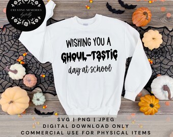 Wishing You a Ghoul-tastic day at school, Teacher Halloween, Teacher SVG , Cut File, Classroom Decor, Halloween SVG, Spooky Season