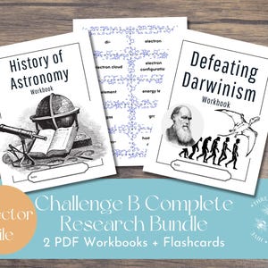 May include: A collection of educational workbooks and flashcards. The workbooks are titled "History of Astronomy" and "Defeating Darwinism." The image includes illustrations of a globe, telescope, and a portrait of Charles Darwin. The text reads "Challenge B Complete Research Bundle."