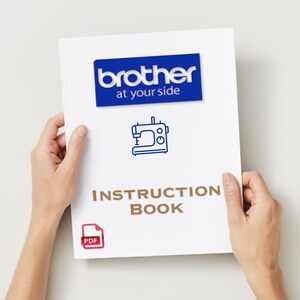 Puede incluir: Un libro de instrucciones blanco sostenido por manos, con el logotipo "Brother" en azul, el texto "at your side" y un icono de máquina de coser azul. Las palabras "INSTRUCTION BOOK" están impresas en marrón, con un icono PDF rojo.