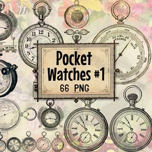 May include: An assortment of vintage pocket watches in various sizes and designs. The image includes watches with Roman numerals, railroad-themed watches, and watches with weather indicators. A sign in the center reads "Pocket Watches #1 66 PNG."