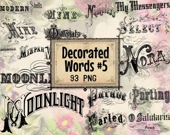 May include: A collection of 93 vintage, decorative words in black and white, with a title card that reads "Decorated Words #5".