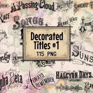 May include: A digital collage featuring various vintage-style decorative titles in black, with floral and butterfly accents. The central image reads "Decorated Titles #1, 115 PNG". Other titles include "Sunset", "Always Gay", and "Halcyon Days".