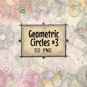 May include: An assortment of geometric circle designs in black and white, with a vintage aesthetic. The image includes various circular patterns, gears, and a sign that reads "Geometric Circles #3 50 PNG". The background has a floral and faded paper texture.